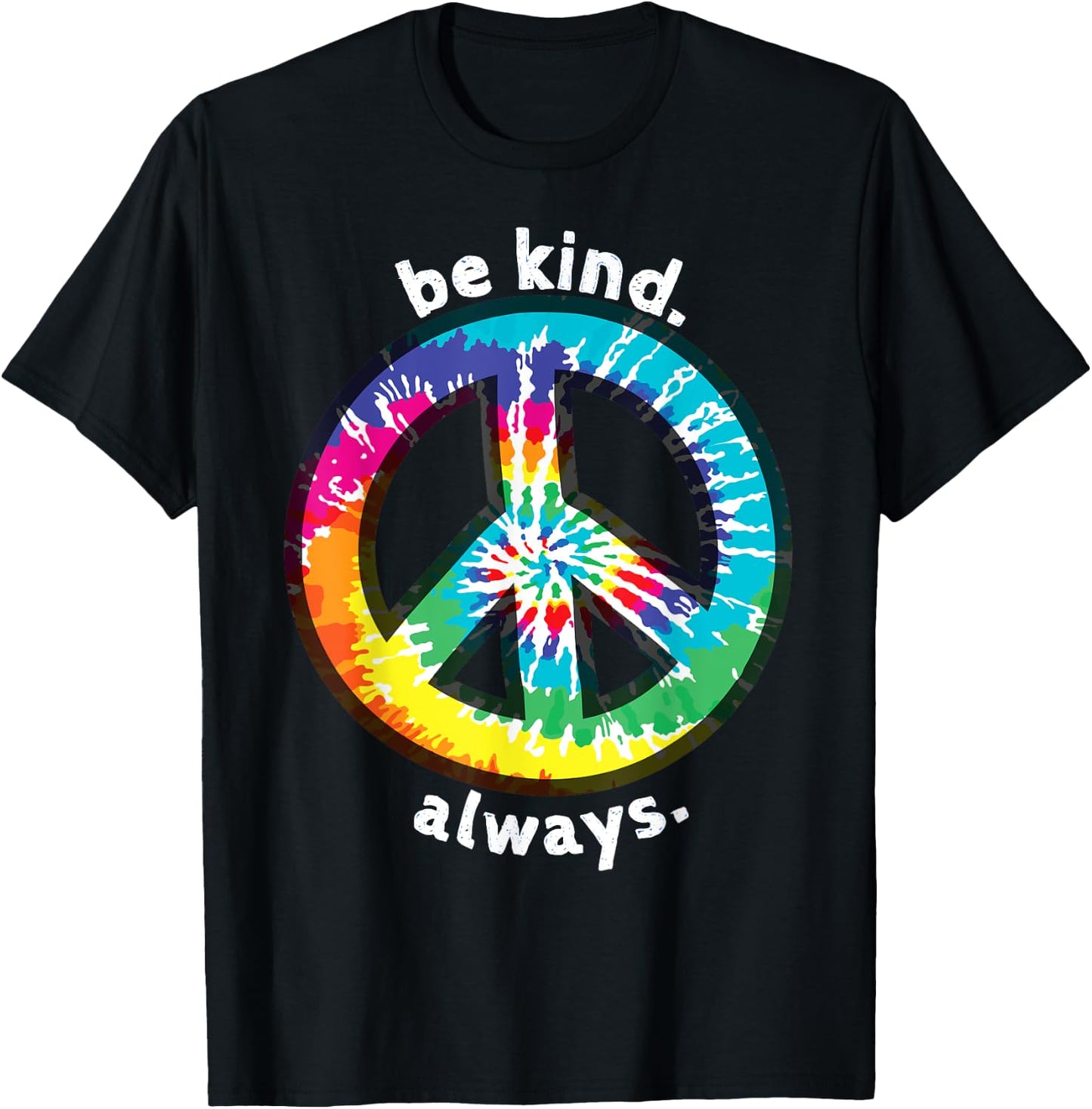 Be Kind. Always. Tie Dye Peace Sign Spread Kindness T-Shirt - T-Shirt | Black