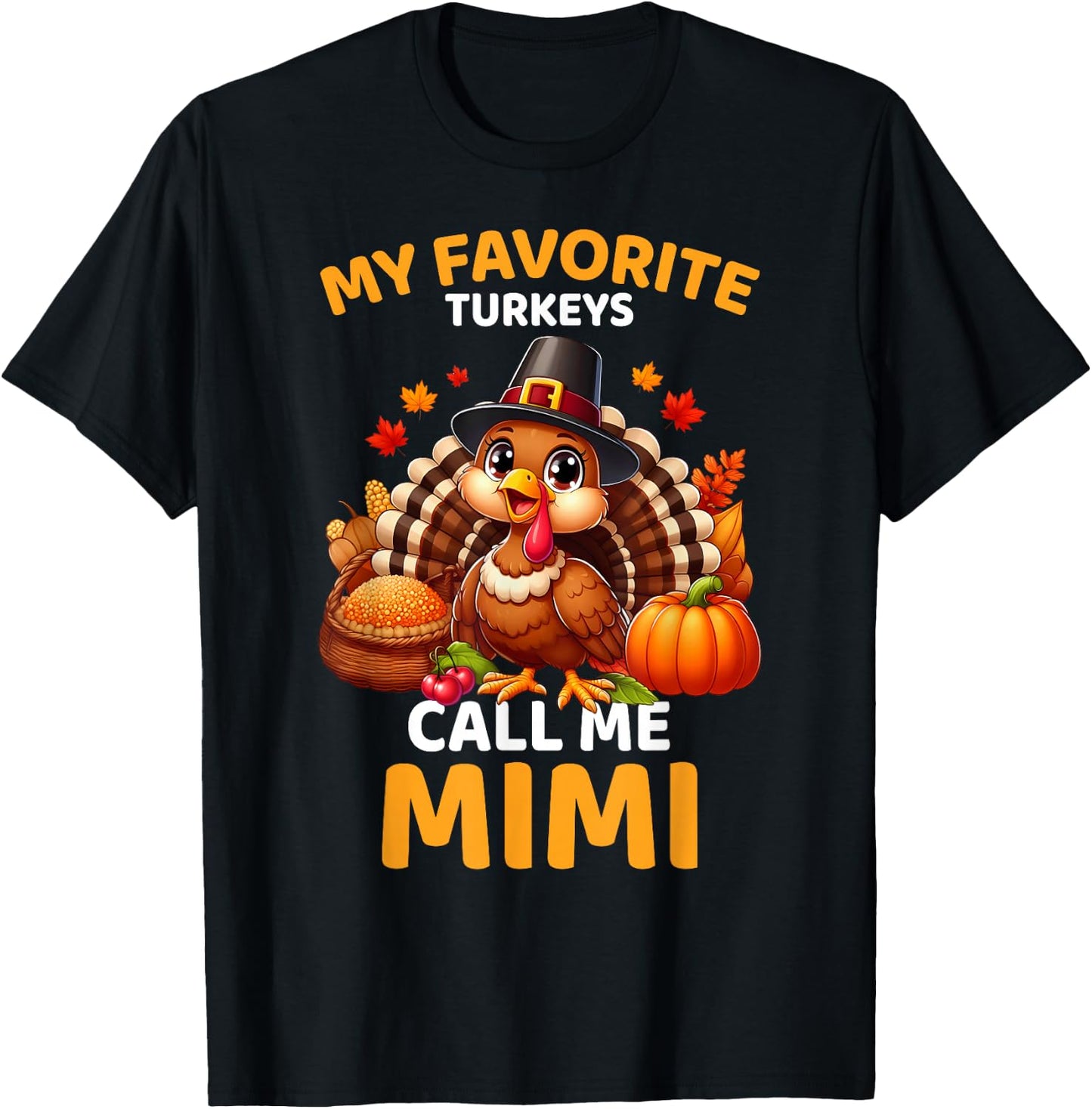 My Favorite Turkeys Call Me Mimi, Funny Thanksgiving T-Shirt - T-Shirt | Black