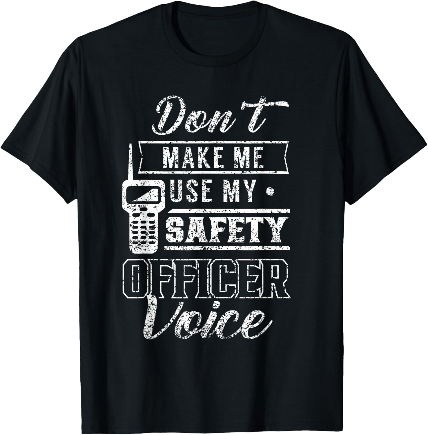 Don't Make Me Use My Safety Officer Voice Job Team Worker T-Shirt - T-Shirt | Black