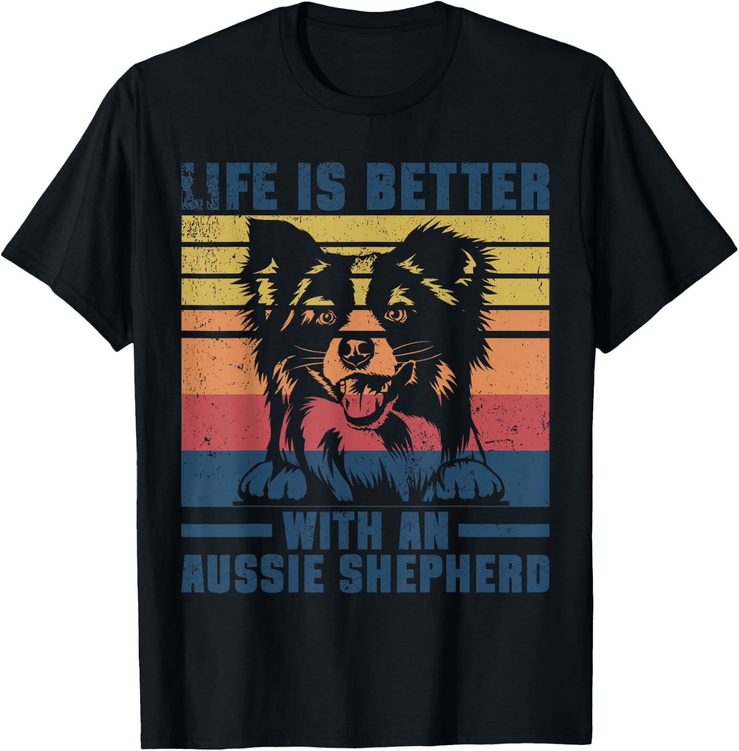 Life Is Better With An Australian Shepherd Aussie Lover T-Shirt - T-Shirt | Black