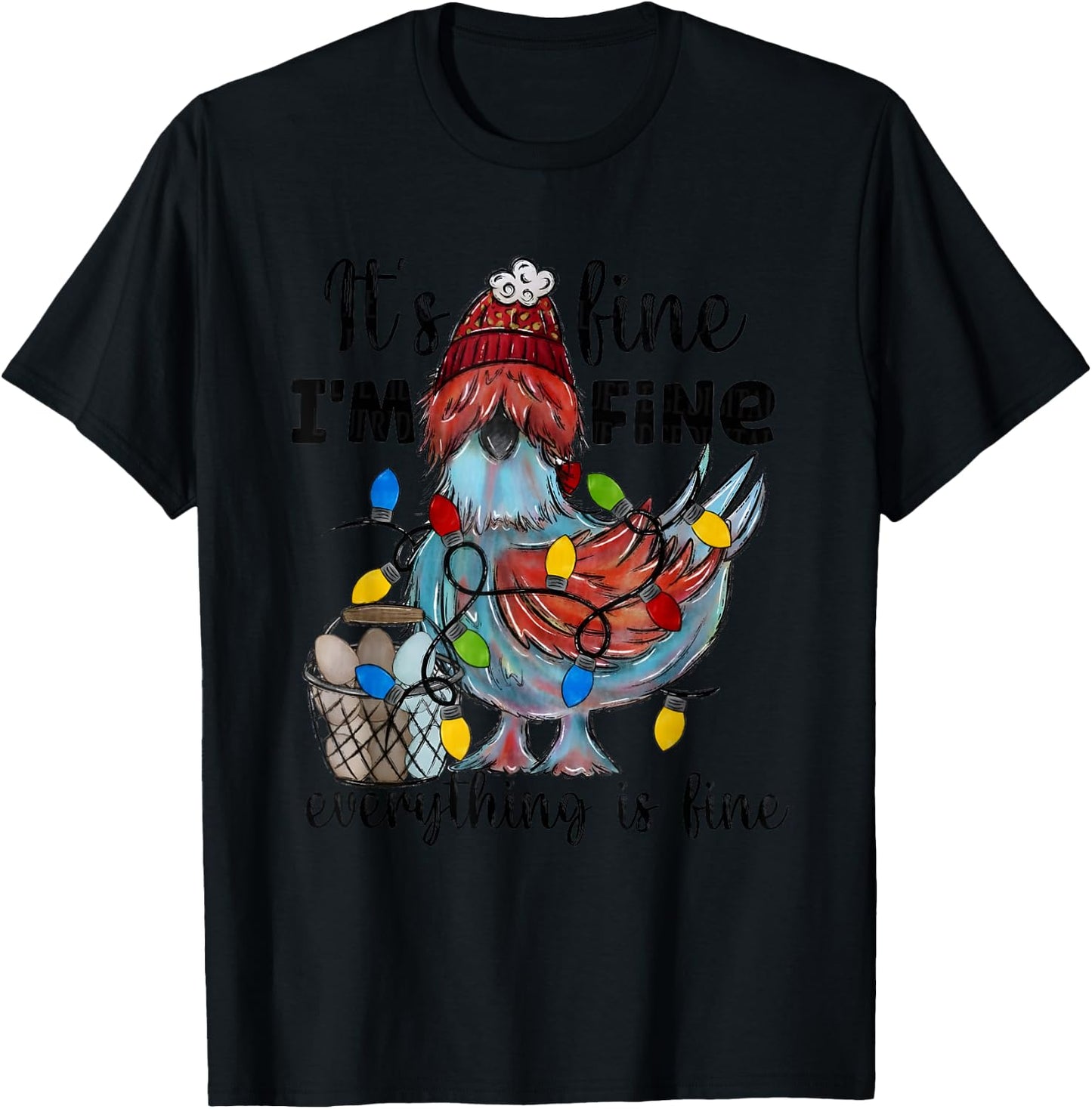 Its Fine I'm Fine Everything’s Fine Christmas Chicken T-Shirt - T-Shirt | Black