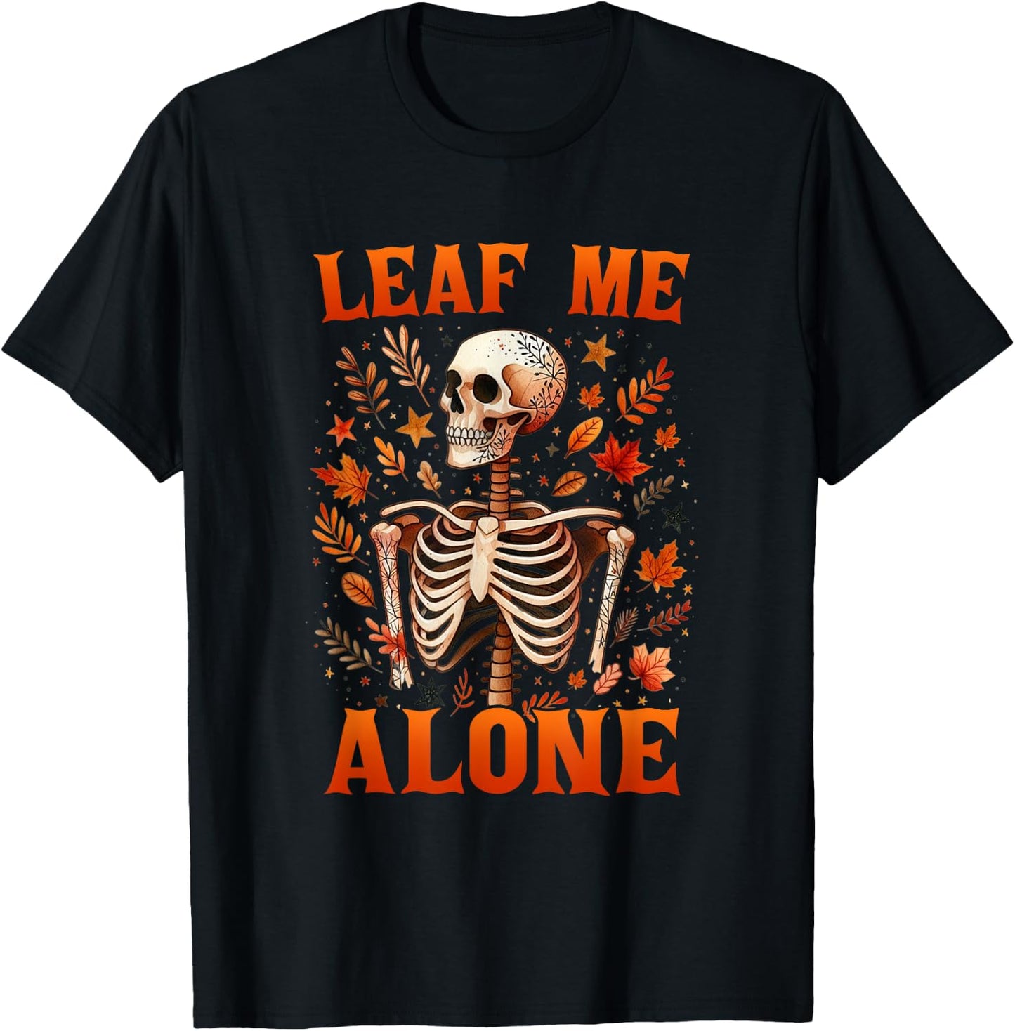 Leaf Me Alone Skeleton Fall Vibes Autumn Fall Leaves Women T-Shirt - T-Shirt | Black