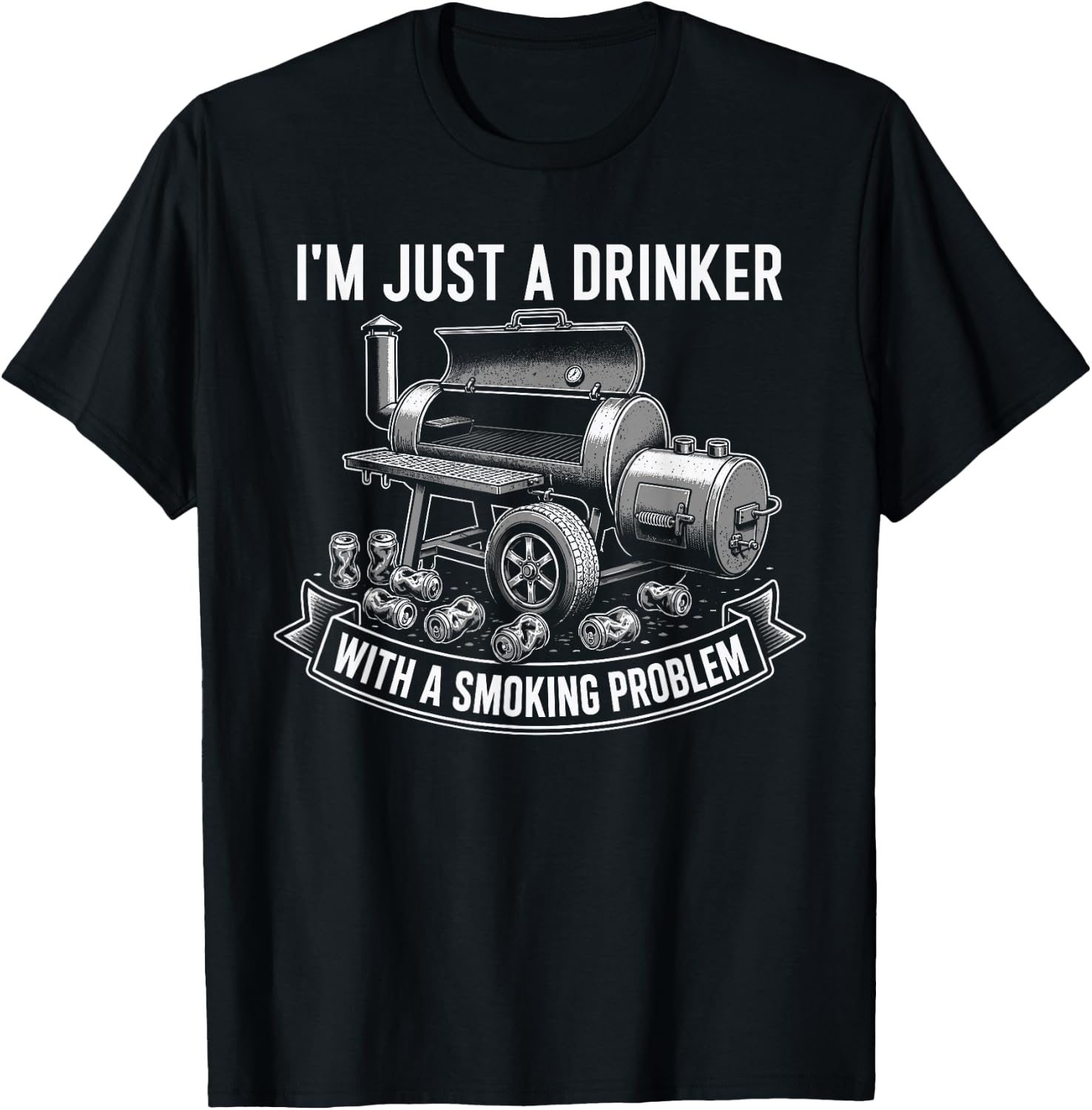 I'm Just A Drinker with A Smoking Problem Grilling BBQ Dads T-Shirt - T-Shirt | Black