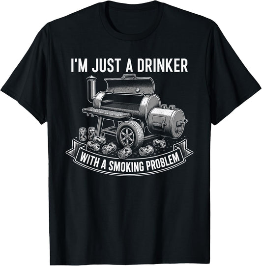 I'm Just A Drinker with A Smoking Problem Grilling BBQ Dads T-Shirt - T-Shirt | Black