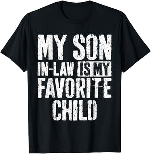 My Son in Law is My Favorite Child Shirt T-Shirt - T-Shirt | Black