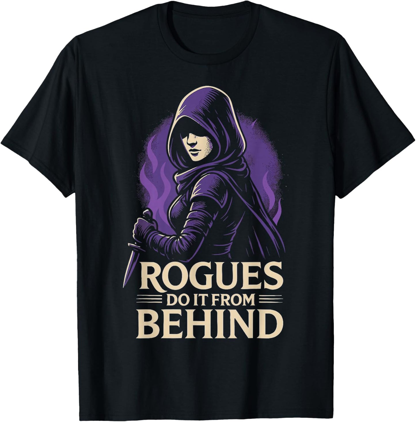 Rogues Do It From Behind Funny RPG Tabletop Gaming Stealth T-Shirt - T-Shirt | Black