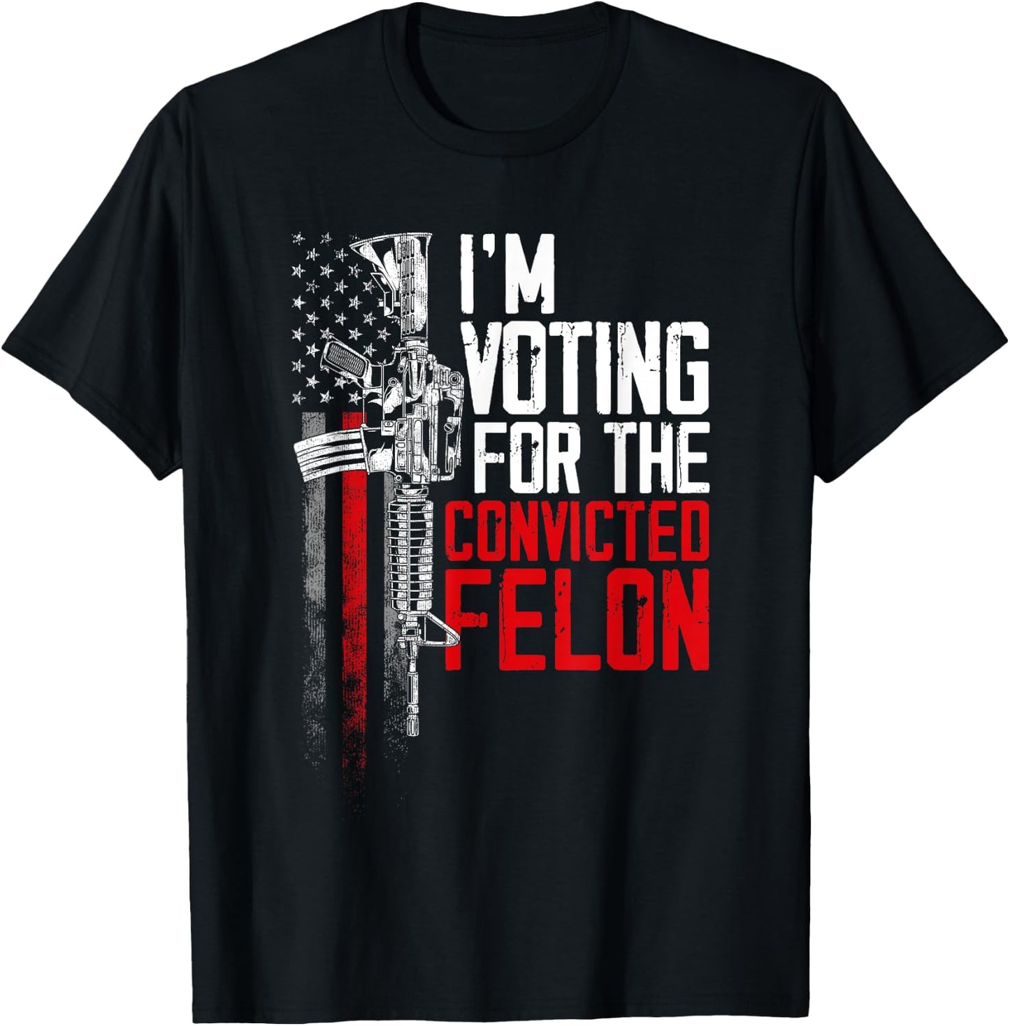 Trump 2024 Convicted Felon - I'm Voting Convicted Felon 2024 T-Shirt - T-Shirt | Black