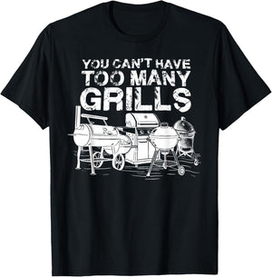 You Can Not Have Too Many Grills BBQ Smoker Chef T-Shirt - T-Shirt | Black
