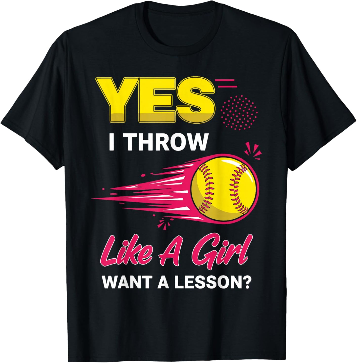 Yes I Throw Like A Girl Want A Lesson T-Shirt - T-Shirt | Black