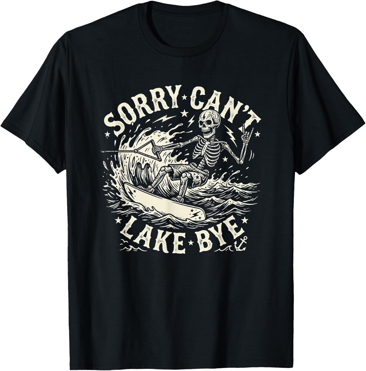 Sorry Can't Lake Bye Skeleton Wakeboarding Funny Saying T-Shirt - T-Shirt | Black
