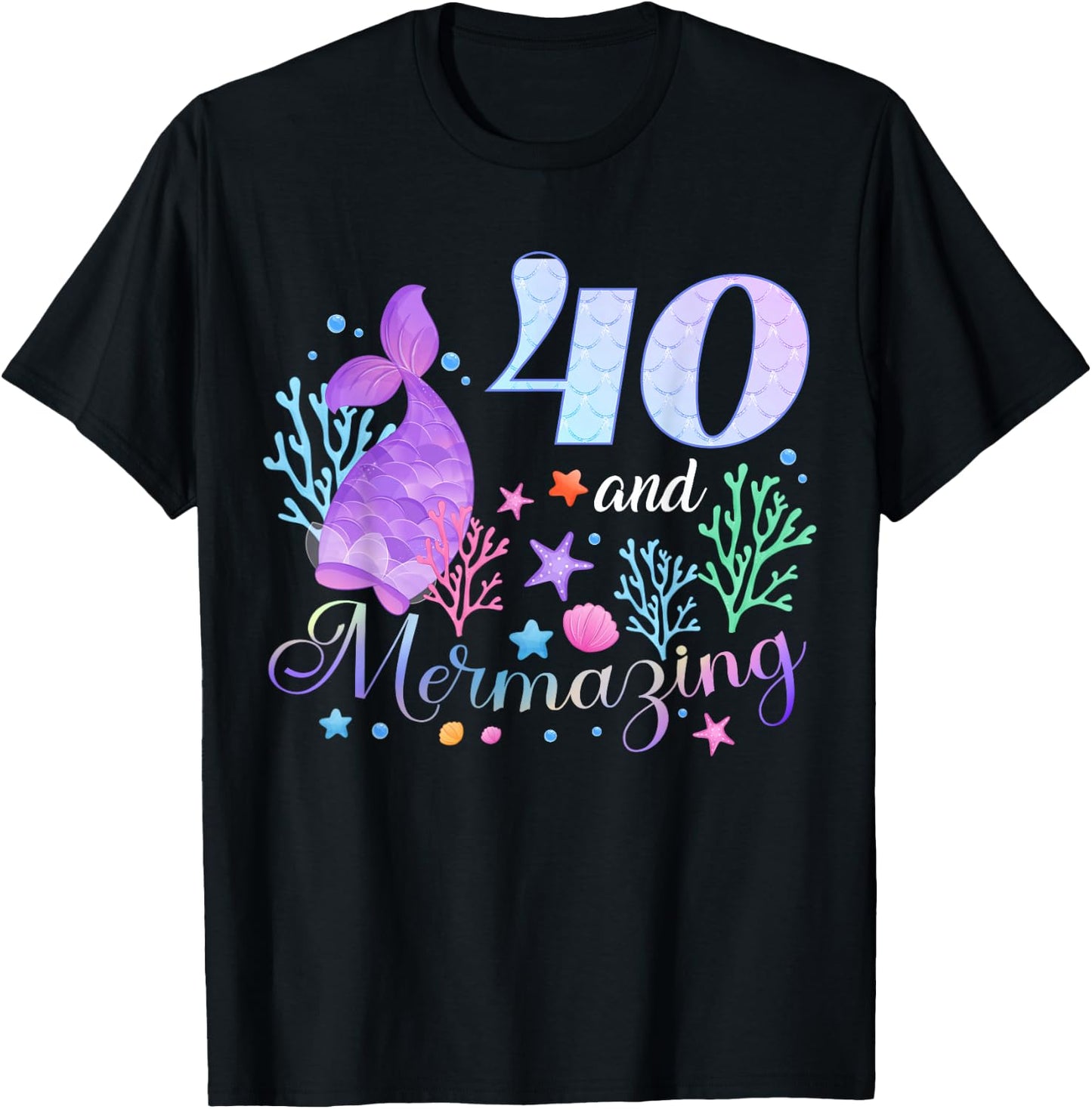 40 Year Old Birthday Mermaid Mermazing 40th B-Day Crew Party T-Shirt - T-Shirt | Black
