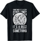 SOMETIMES IT'S A FISH OTHER TIMES IT'S A BUZZ Fishing Love T-Shirt - T-Shirt | Black
