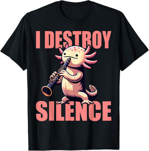 Funny Axolotl Axolotl Music I Destroy Silence Clarinet T-Shirt - T-Shirt | Black