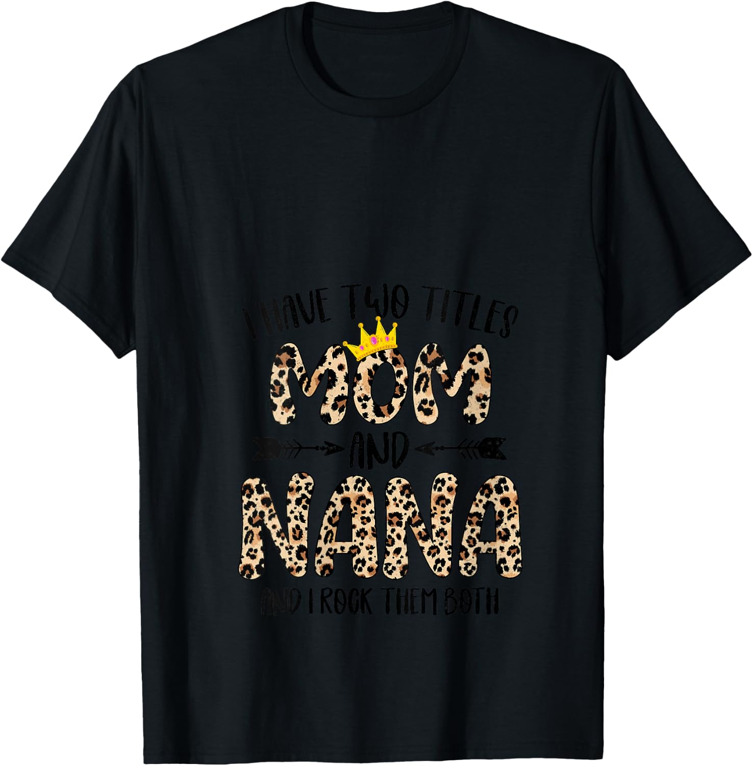I Have Two Titles Mom And Nana Leopard Print Mother's Day V-Neck T-Shirt - T-Shirt | Black