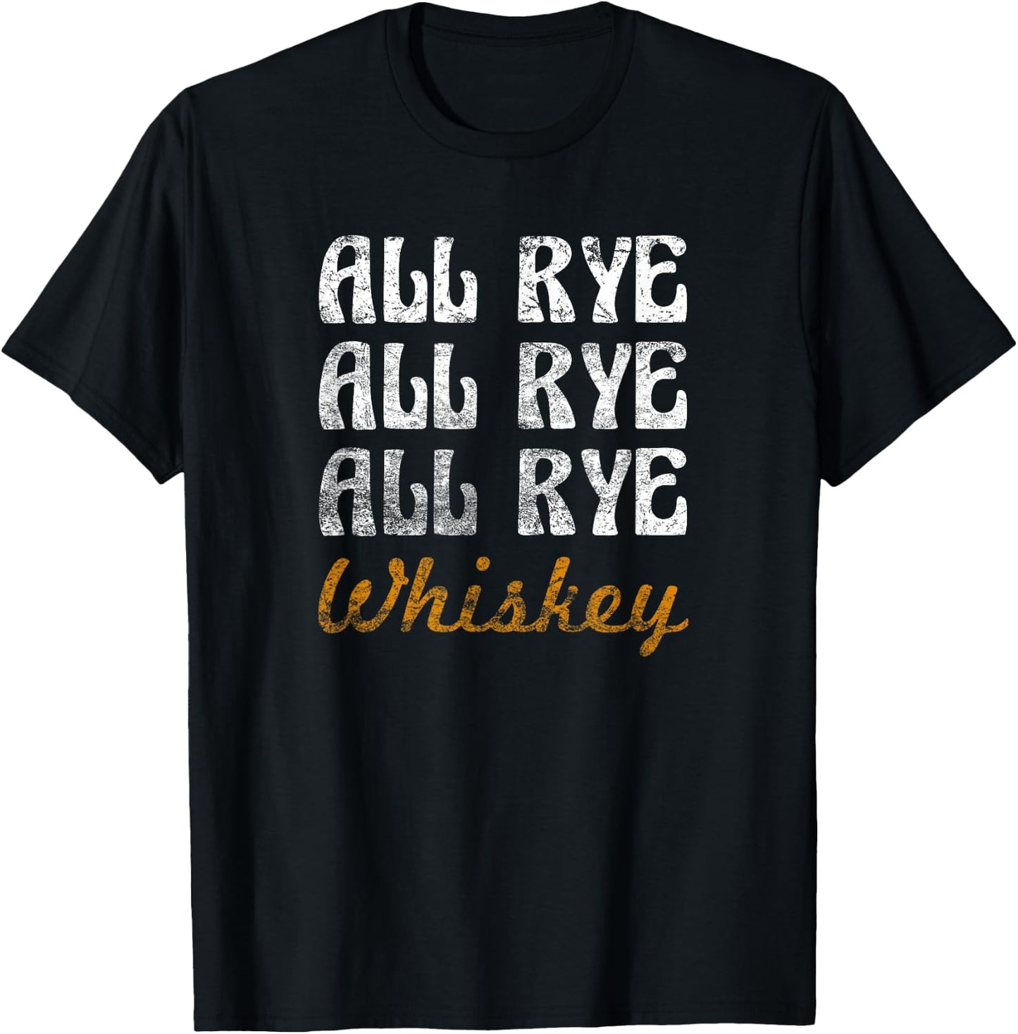 Whiskey Shirt, All Rye, All Rye, All Rye, Whiskey T-Shirt - T-Shirt | Black