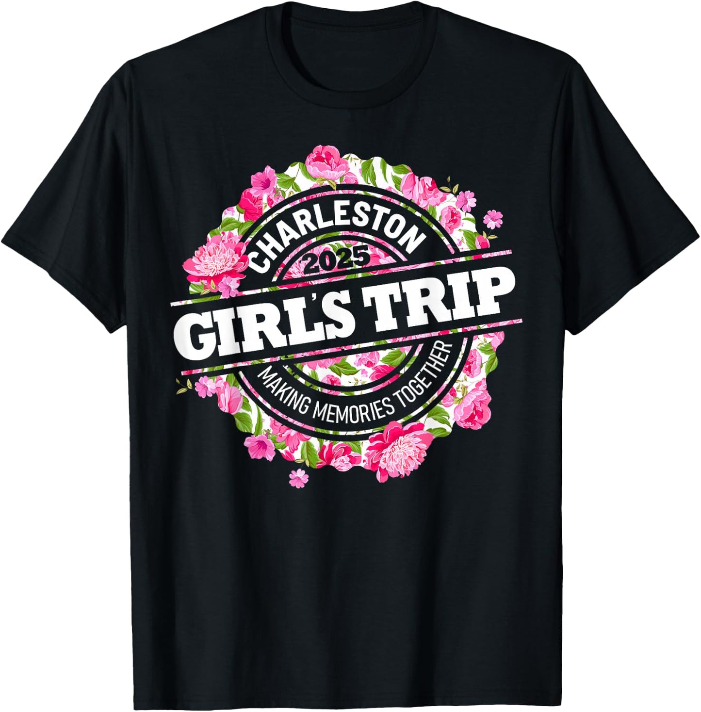 Girls Trip Charleston 2025 Vacation Weekend Birthday Squad T-Shirt - T-Shirt | Black