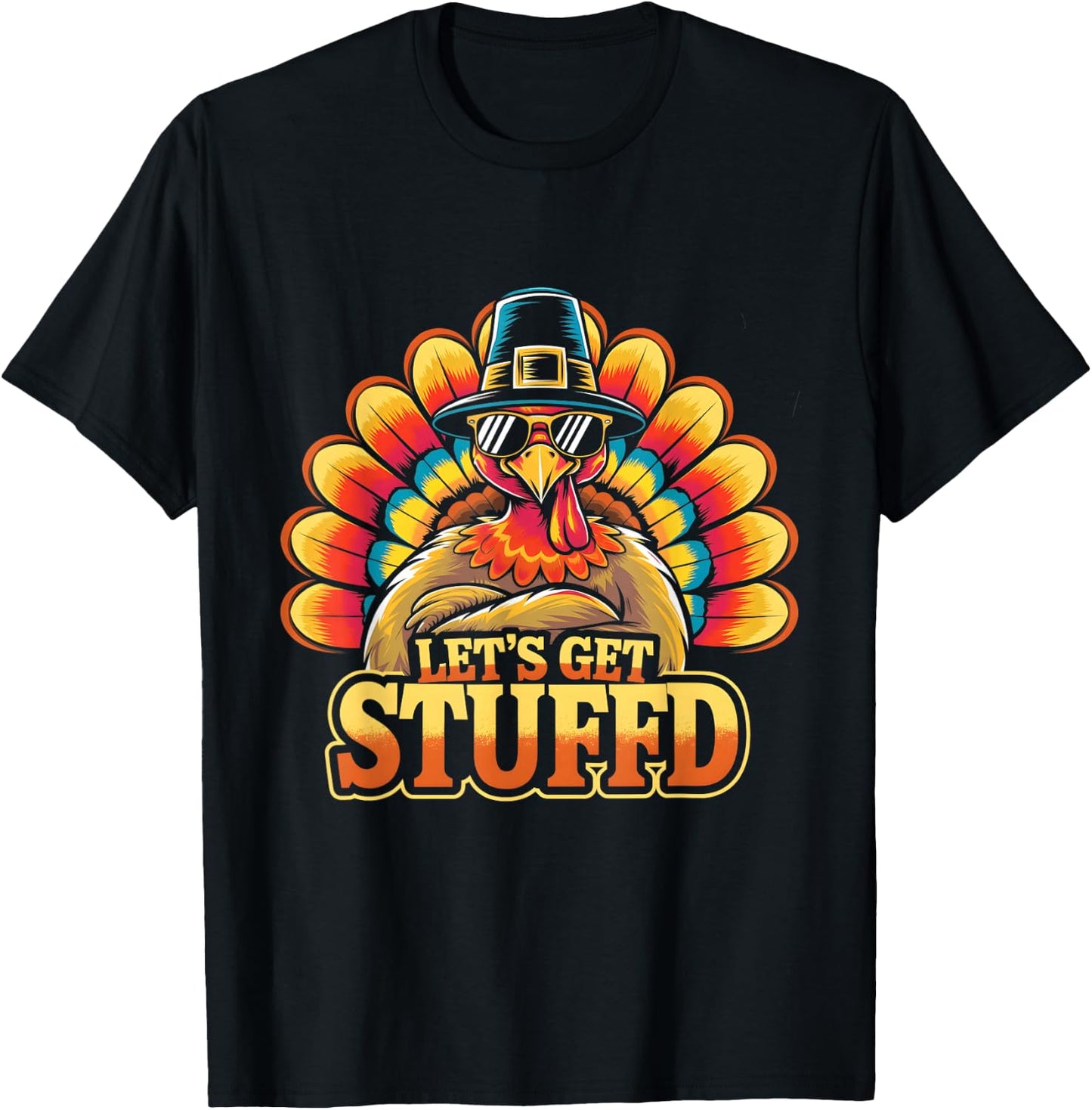 Fun Thanksgiving Turkey Let's Get Stuffed T-Shirt - T-Shirt | Black