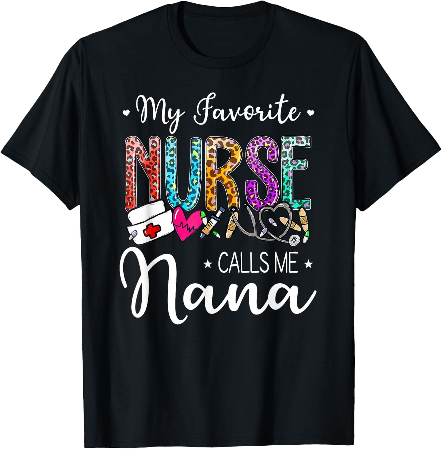 Cute Leopard My Favorite Nurse Calls Me Nana Mothers Day T-Shirt - T-Shirt | Black