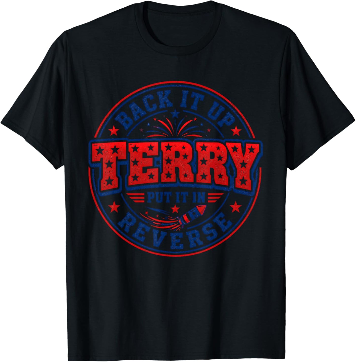 Funny 4th of July Back Up Terry Put It in Reverse Firework T-Shirt - T-Shirt | Black