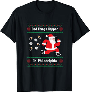 Funny Bad Things Happen in Philadelphia Christmas Sweater T-Shirt - T-Shirt | Black
