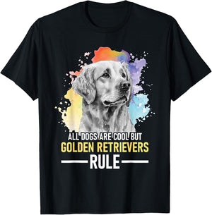 All Dogs Are Cool But Golden Retrievers Rule - Dog Lover T-Shirt - T-Shirt | Black