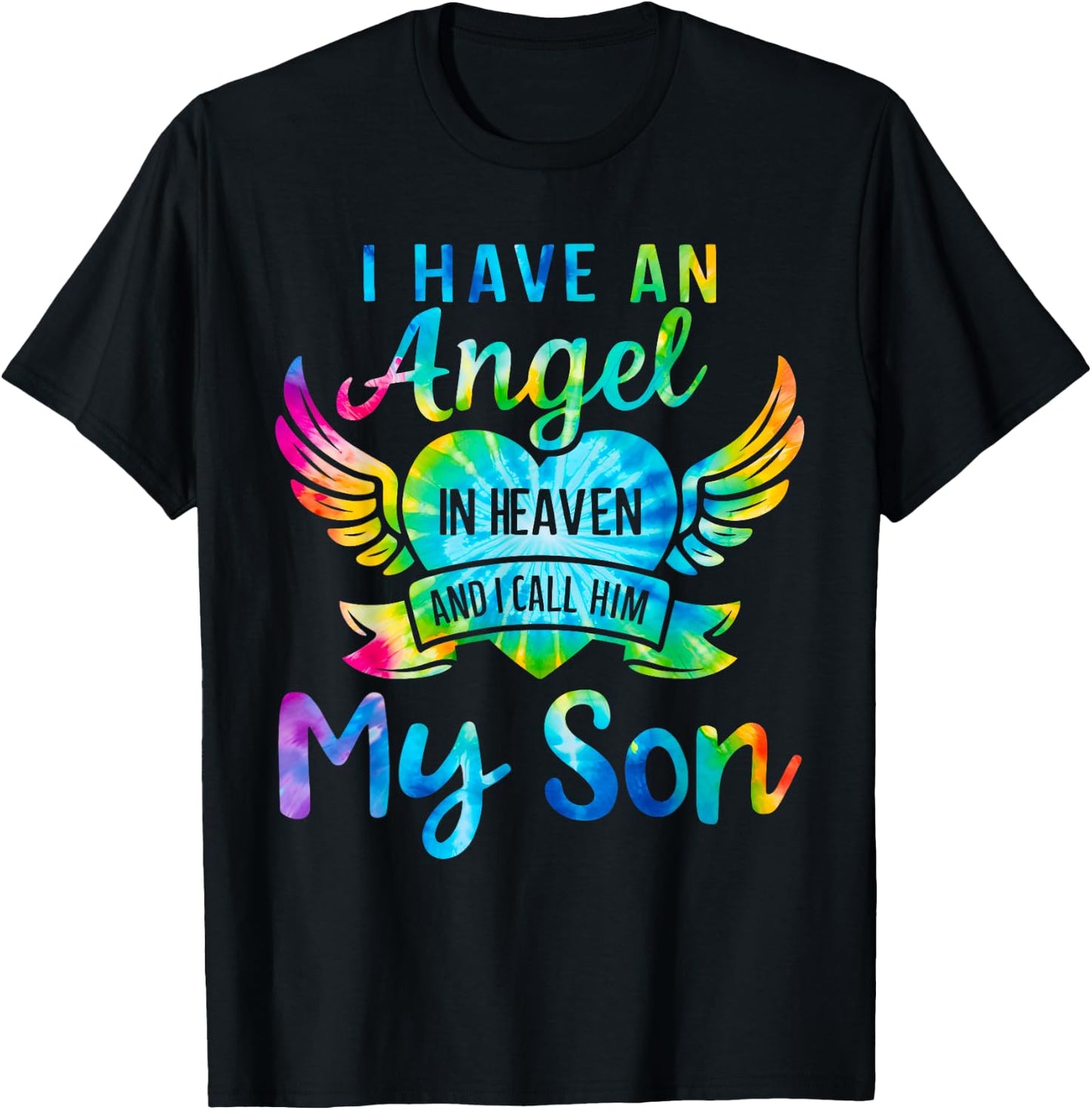 I Have an Angel in Heaven And I Call Him My Son Loss Tie Dye T-Shirt - T-Shirt | Black