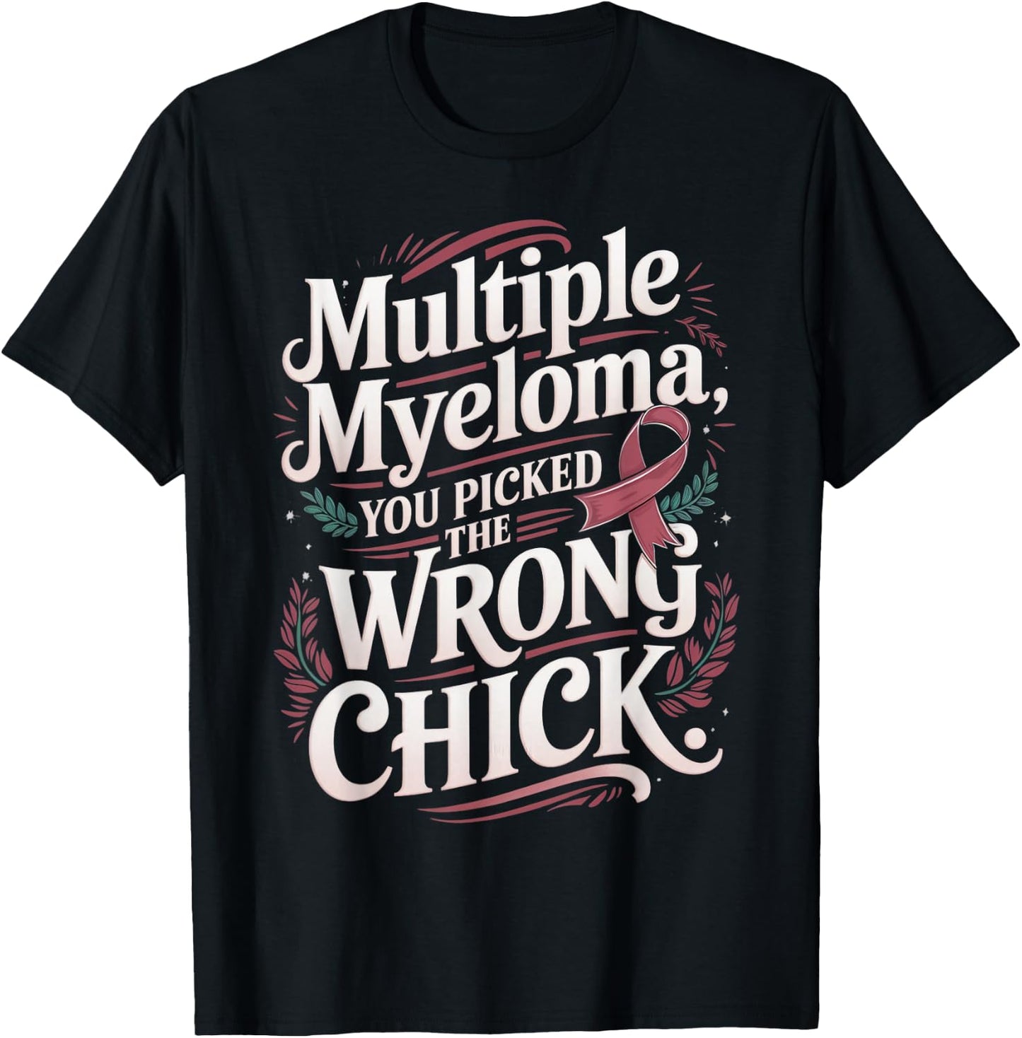 Cancer Awareness Picked A Wrong Chick Multiple Myeloma T-Shirt - T-Shirt | Black