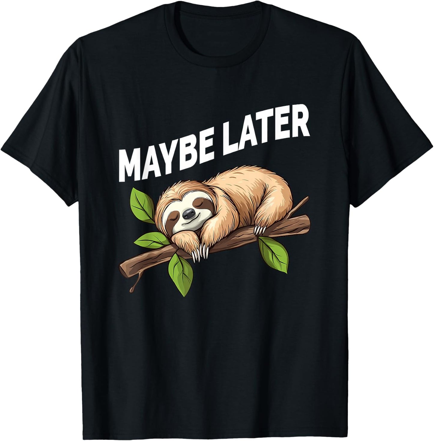 Maybe Later Funny Sloth T-Shirt - T-Shirt | Black