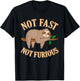 Not Fast Not Furious Sloth T-Shirt - T-Shirt | Black