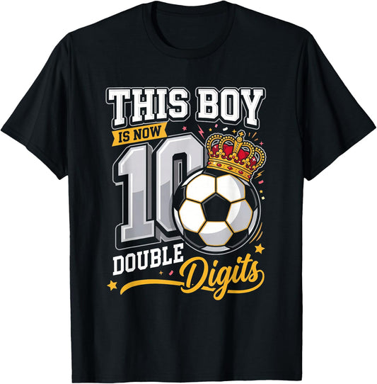 This Boy Now 10 Double Digits Soccer Funny 10th Birthday Kid T-Shirt - T-Shirt | Black