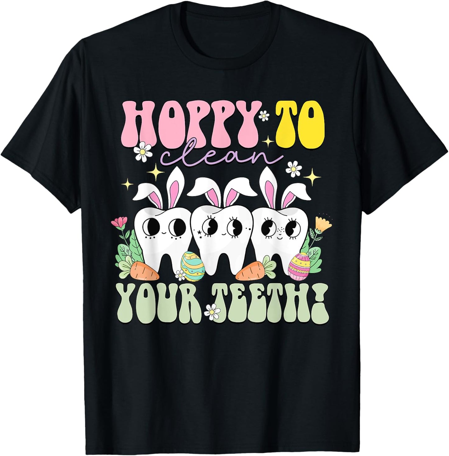 Hoppy To Clean Your Teeth Easter Day Dental Hygiene Squad T-Shirt - T-Shirt | Black