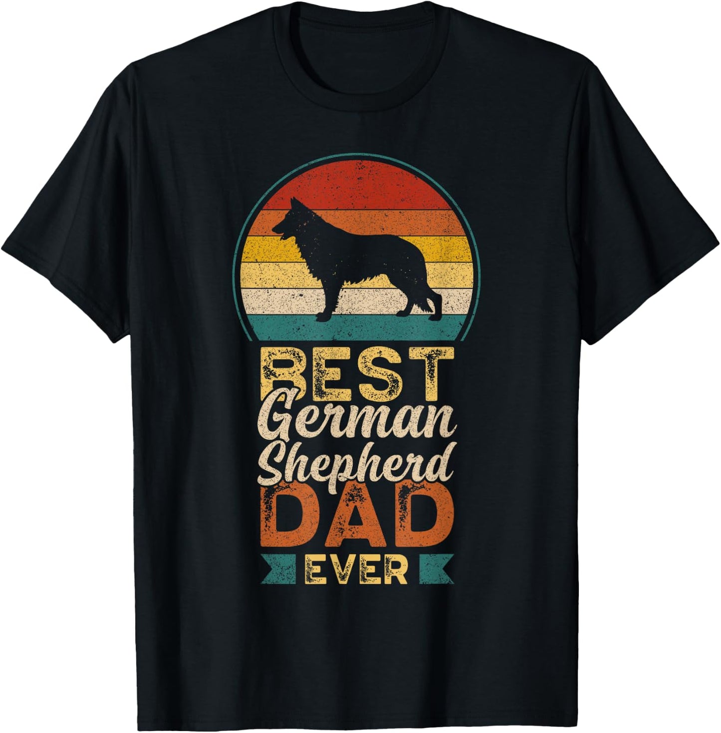 Best German Shepherd Dad Ever, Father's Day, Shepherd Daddy T-Shirt - T-Shirt | Black