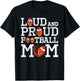 Loud And Proud Football Mom Game Season Vintage Football T-Shirt - T-Shirt | Black