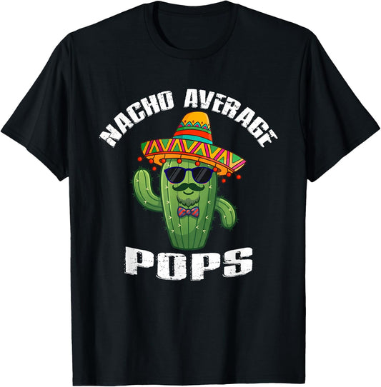 Nacho Average Pops Funny Mexican Vintage Cinco De Mayo T-Shirt - T-Shirt | Black