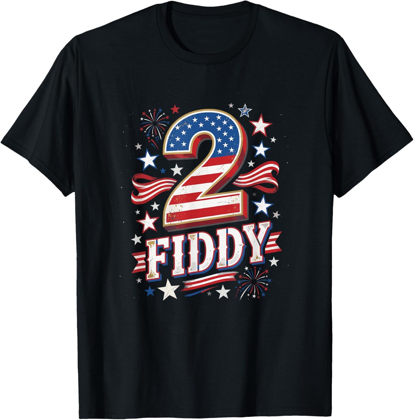 2 Fiddy Funny 250th Anniversary 4th of July Patriotic Art T-Shirt - T-Shirt | Black