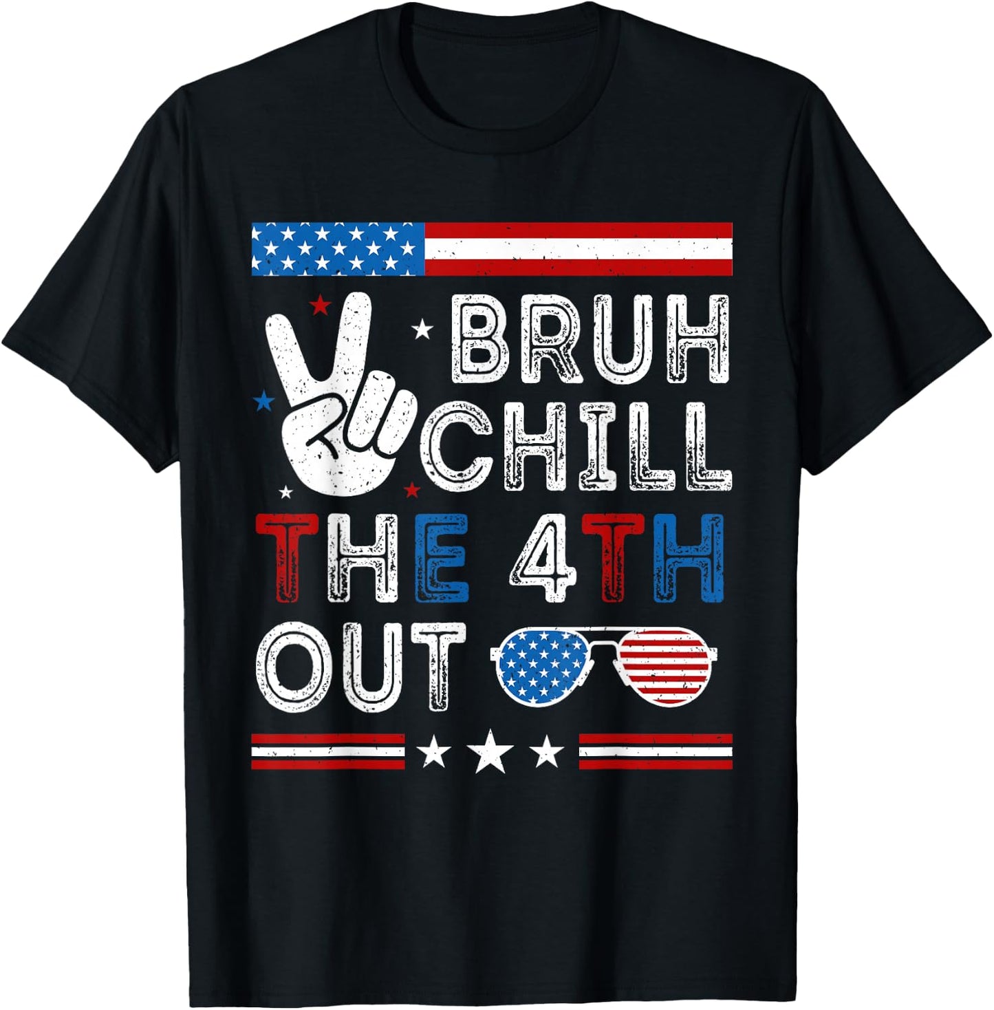 Funny Bruh Chill Fourth Out 4th July Patriotic Men Women Kid T-Shirt - T-Shirt | Black