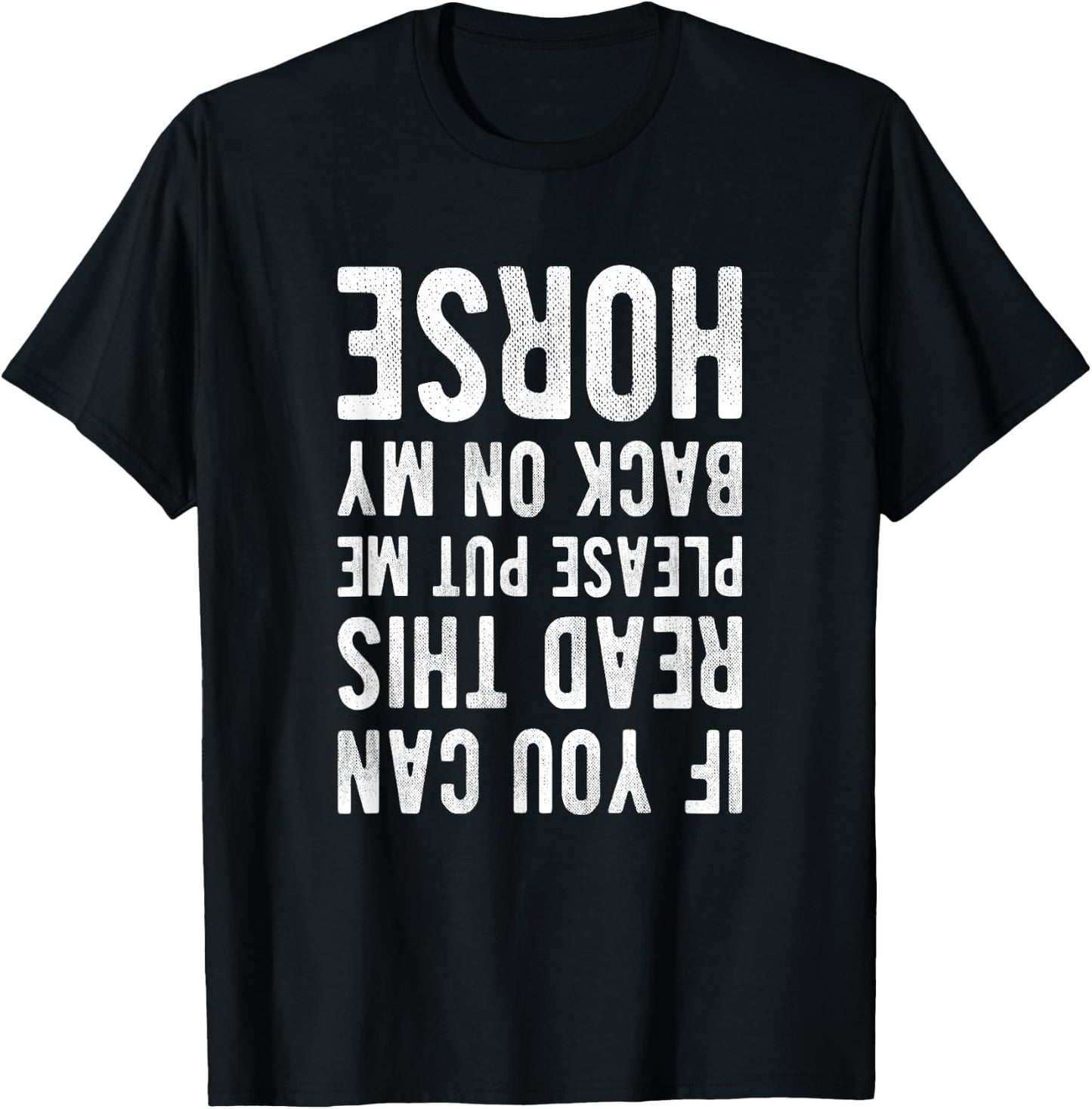 If you can read this please put me back on my horse saying T-Shirt - T-Shirt | Black