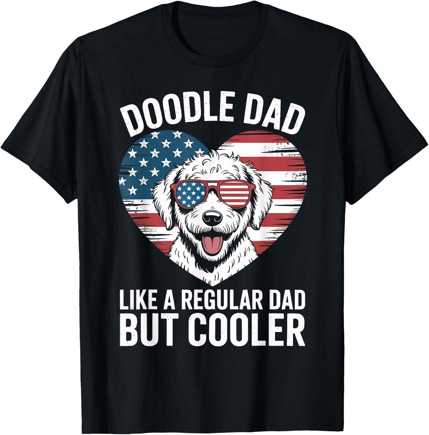 Goldendoodle Regular Dad But Cooler American Flag Heart T-Shirt - T-Shirt | Black