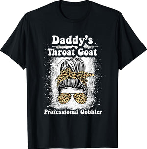 Daddy's Throat Goat Professional Gobbler Funny Messy Bun T-Shirt - T-Shirt | Black