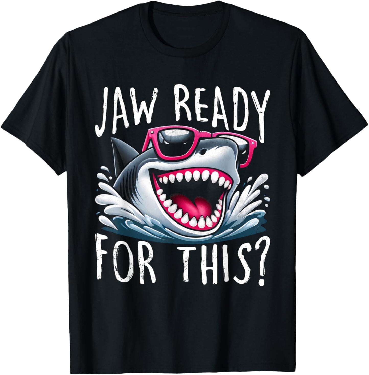 Jaw Ready For This Funny Shark Wearing Sunglasses For Lover T-Shirt - T-Shirt | Black