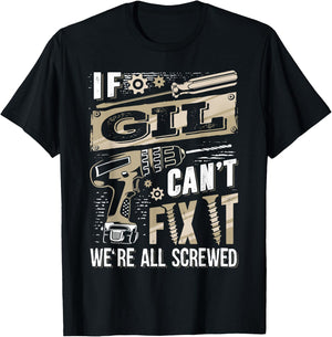 If GIL Can't Fix It We're All Screwed Funny Family Name T-Shirt - T-Shirt | Black