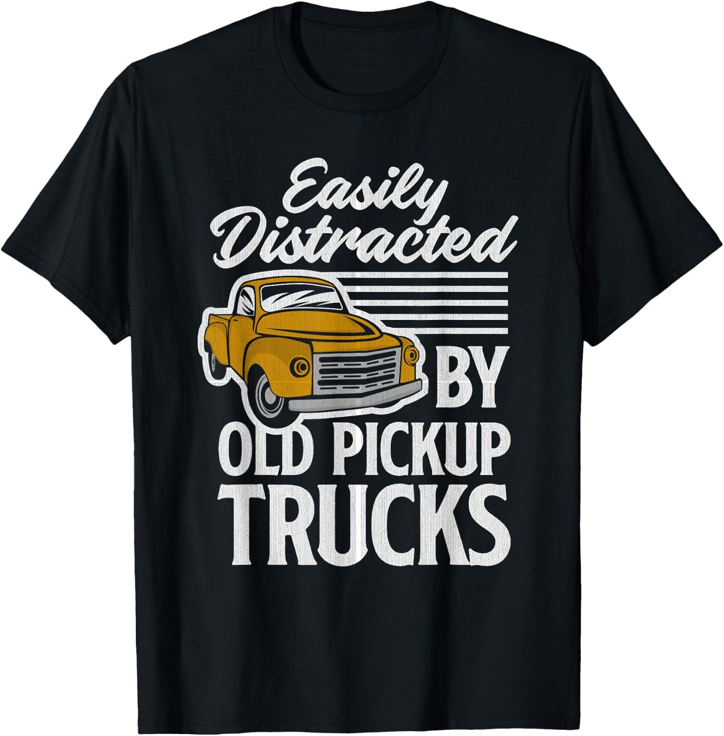 Funny Easily Distracted By Old Pickup Trucks Lover T-Shirt - T-Shirt | Black