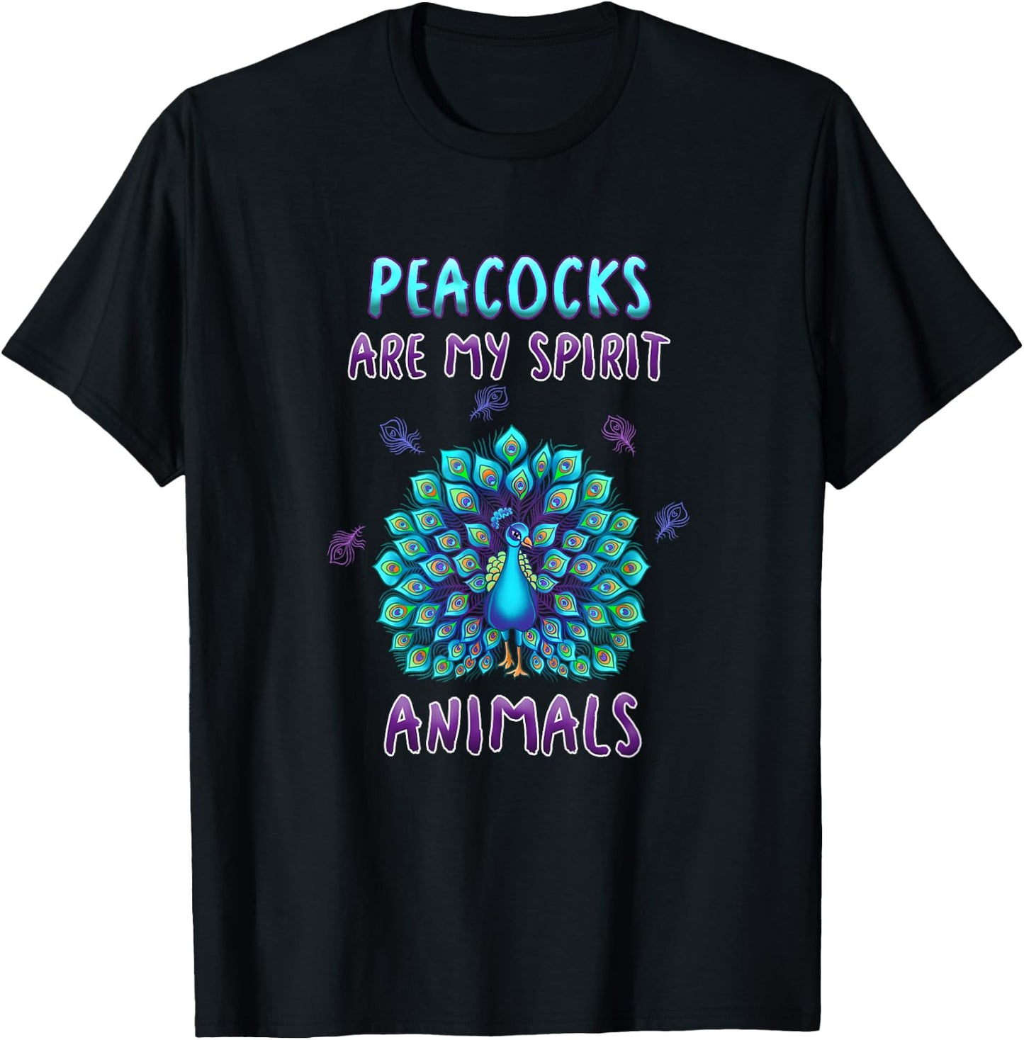 Peacocks Are My Spirit Animals Funny Peacock Lover Quote T-Shirt - T-Shirt | Black