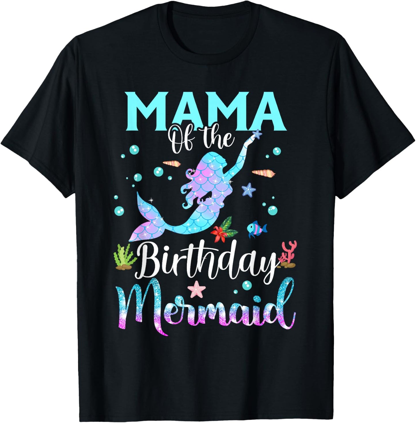 Mama of The Birthday Mermaid Funny Matching Family Party T-Shirt - T-Shirt | Black