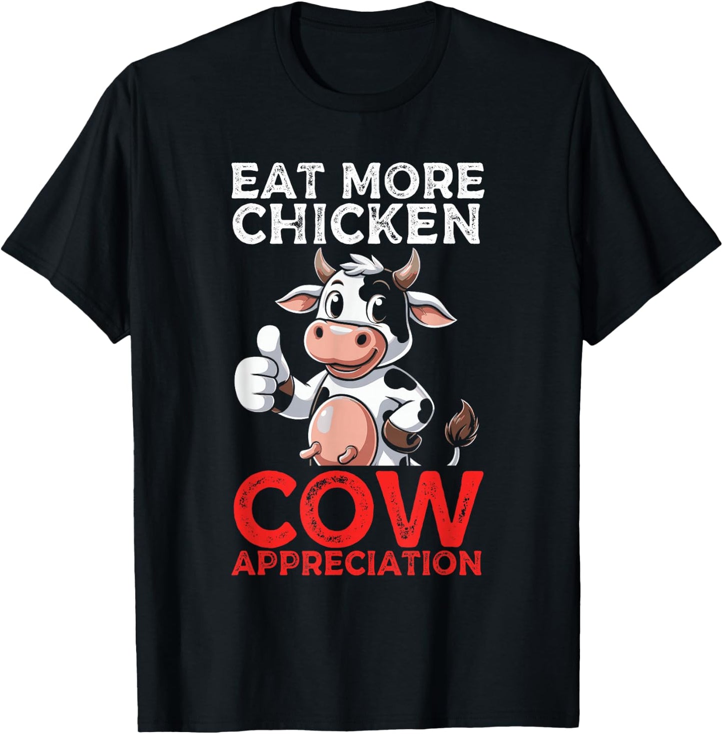 Eat More Chicken Cow Appreciation Dairy Farmer Cow Lover T-Shirt - T-Shirt | Black