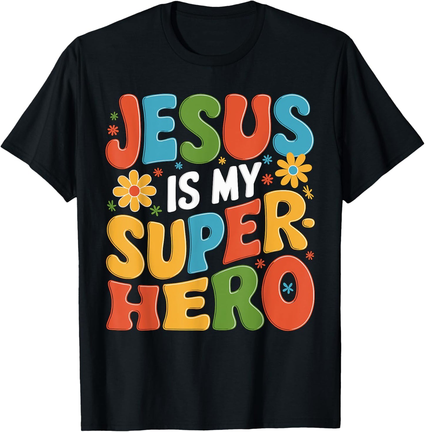 Jesus is my Superhero T-Shirt - T-Shirt | Black