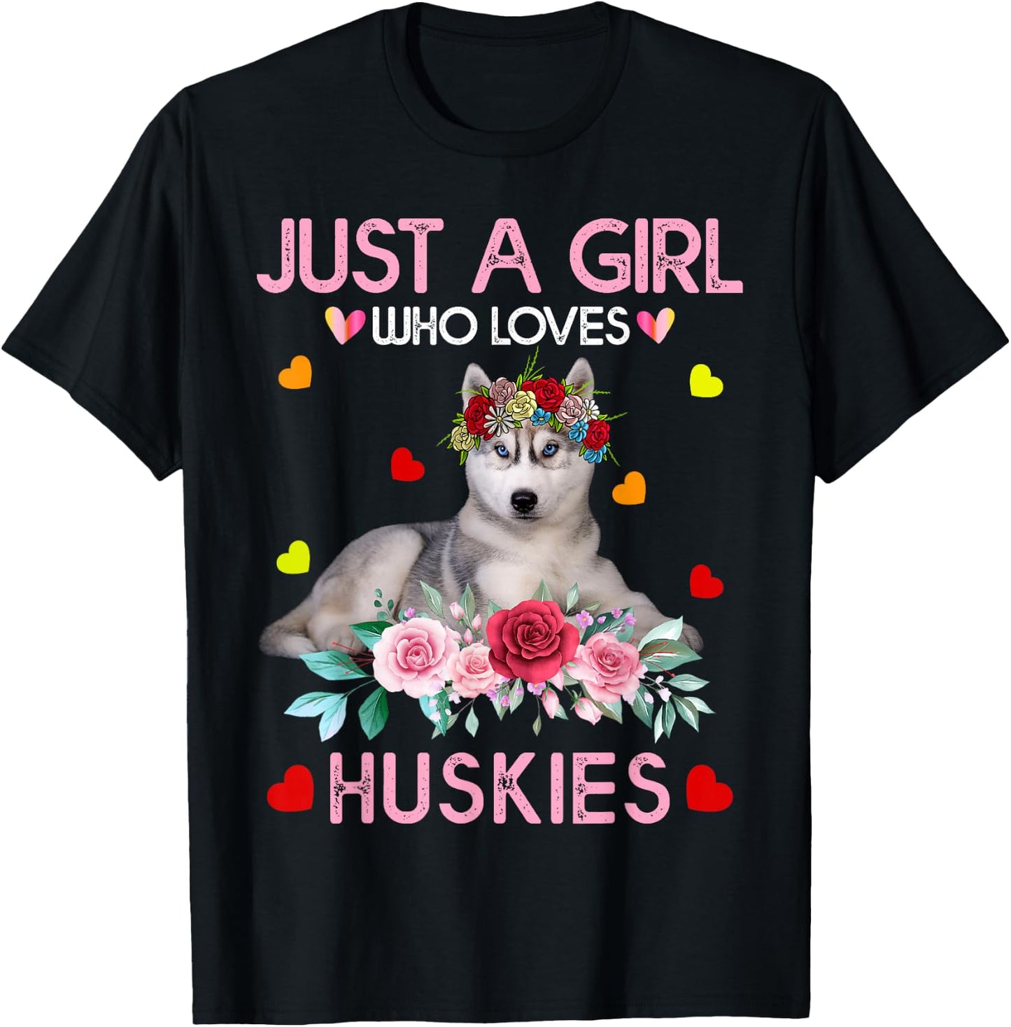 Husky Dog Shirt Just A Girl Who Loves Huskies T-Shirt - T-Shirt | Black