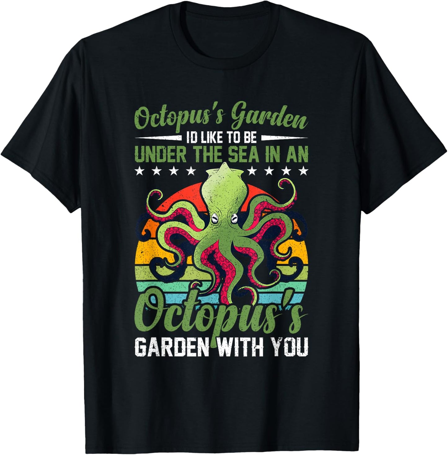 Octopus's Garden Octopus's Garden Octopus for an Octo Lover T-Shirt - T-Shirt | Black