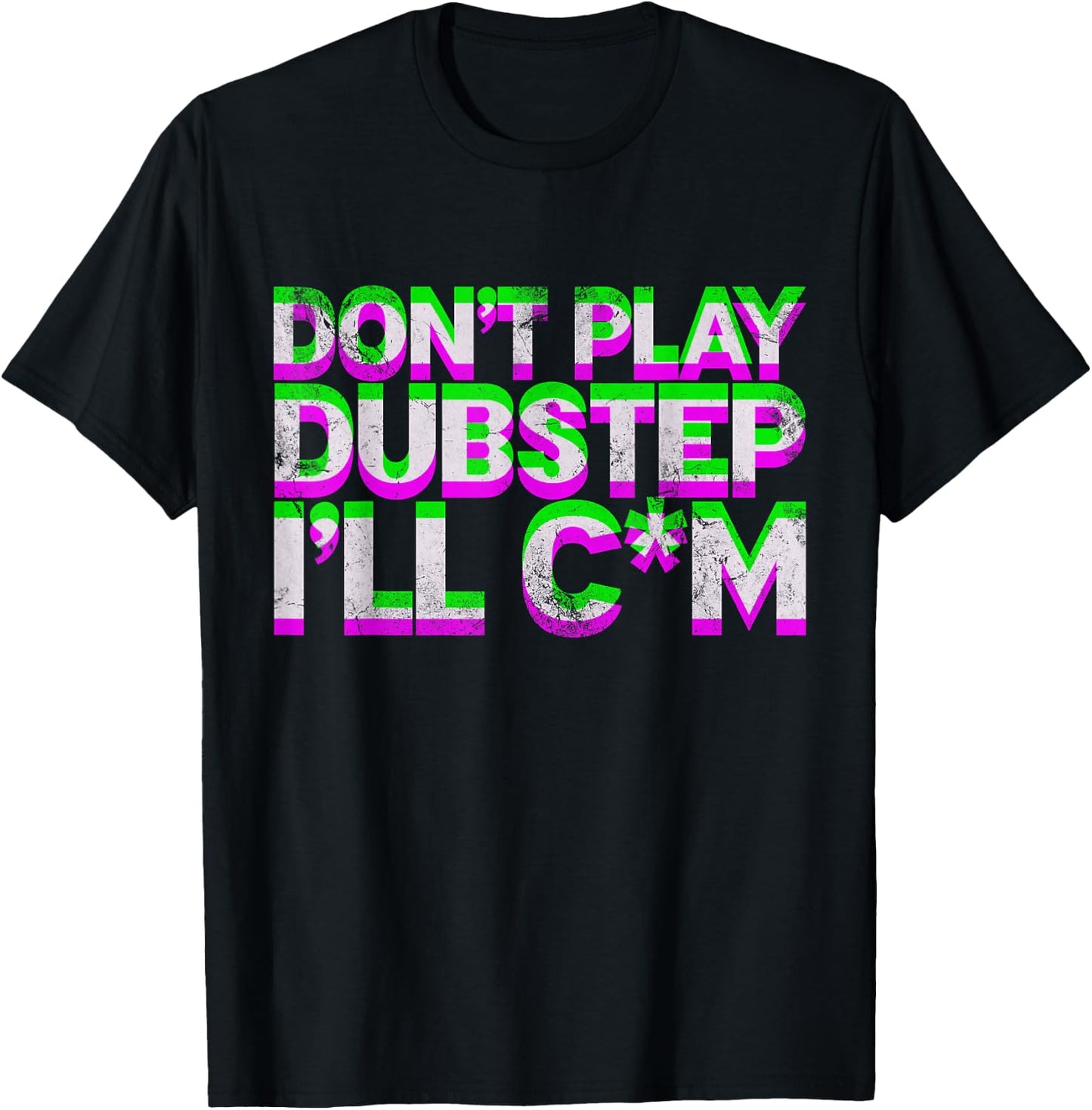 Don't Play Dubstep EDM Music DJ Rave Techno Party Vintage T-Shirt - T-Shirt | Black