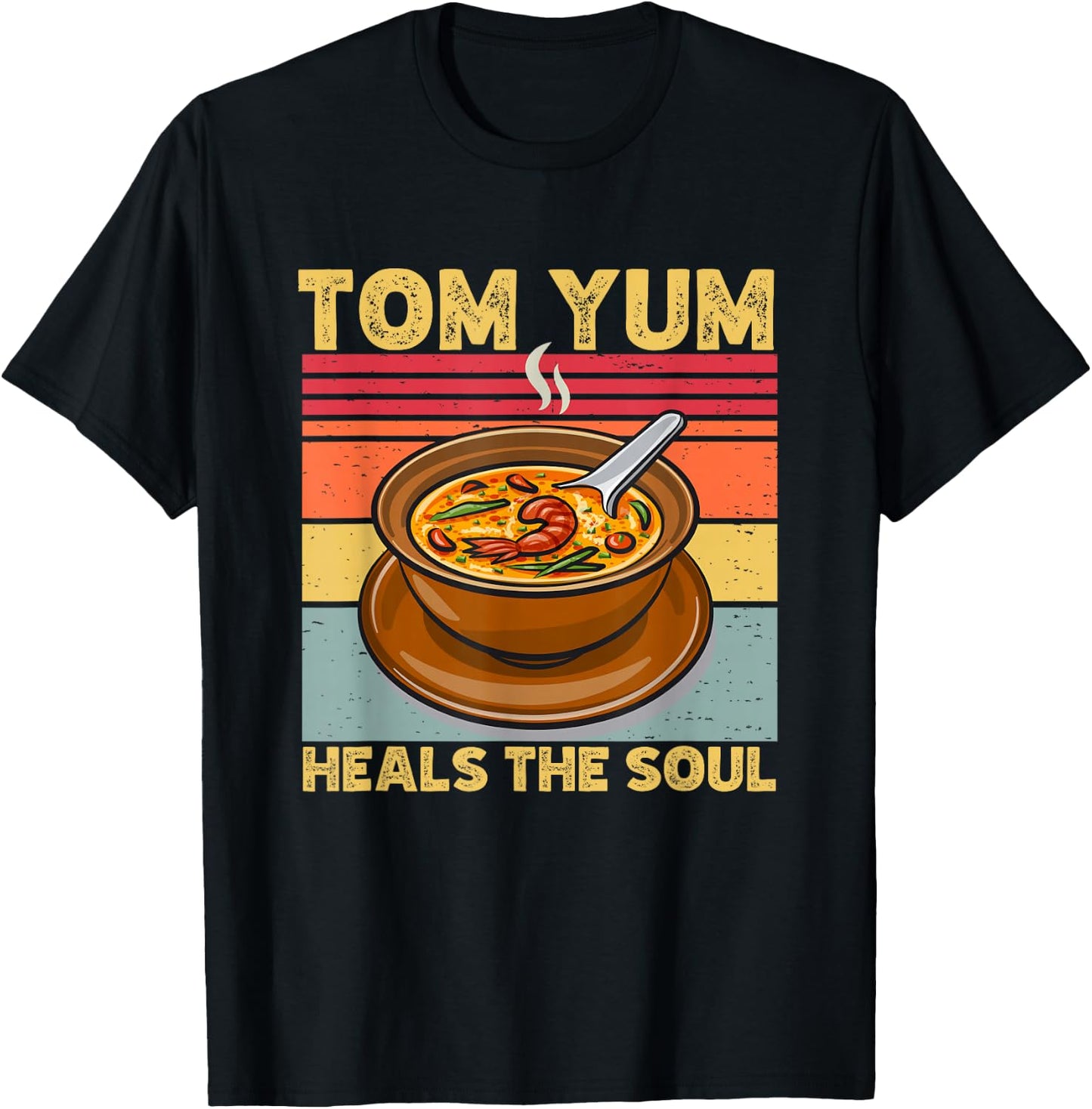 Tom Yum Heals The Soul Retro Tom Yum Kung Asian Hot Soup Fun T-Shirt - T-Shirt | Black
